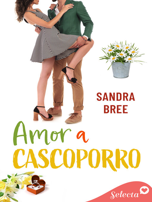 Title details for Amor a cascoporro (Algo de ti 5) by Sandra Bree - Available